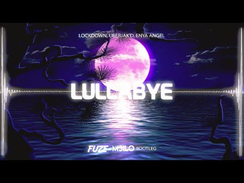 Uberjakd, Lockdown & Enya Angel - Lullabye  (FUZE & M3ILO BOOTLEG)
