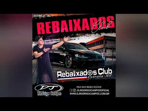 REBAIXADOS CLUB (VOLUME 03) - DJ RODRIGO CAMPOS
