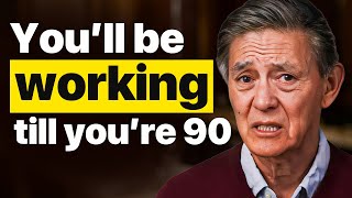 You can't afford to retire