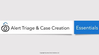 (Archived 2/22) Security Onion Essentials - Alert Triage & Case Creation