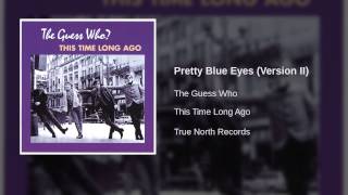 The Guess Who - Pretty Blue Eyes (Version II)