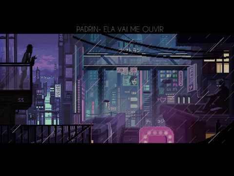 Padrin - Ela vai me ouvir (Prod.Padrin)