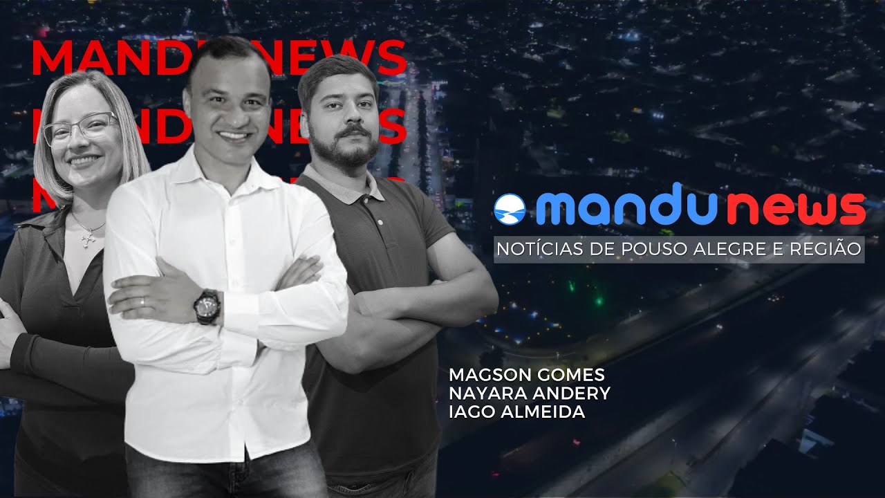 🔴 MANDU NEWS - NOTÍCIAS DE POUSO ALEGRE E REGIÃO - 14/11/2024