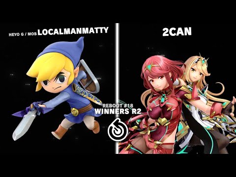 LocalManMatty (Toon Link) vs. 2can (Pyra/Mythra) - REBOOT #18 - Winners R2
