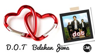 Download lagu DOT - BELAHAN JIWA (LIRIK) mp3