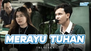 Download lagu MERAYU TUHAN - TRI SUAKA (COVER MUBAI) | LIVE NGAMEN | EDISI YOGYAKARTA mp3