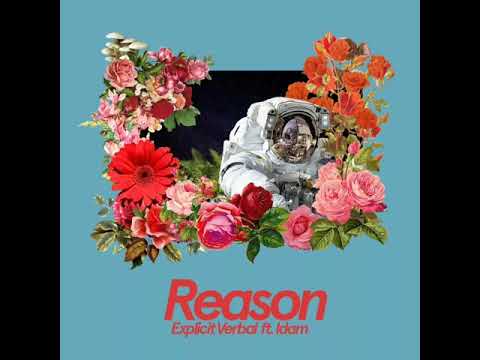 Explicit Verbal Ft. Idam - Reason (Audio)