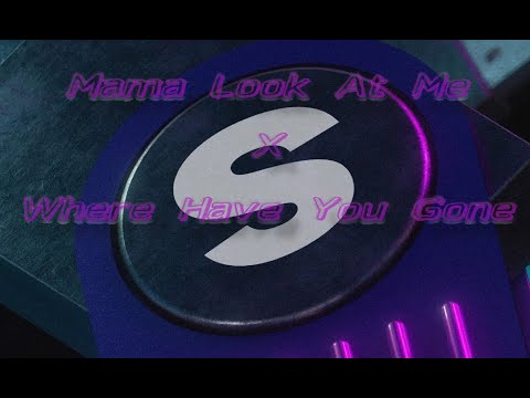 Galantis VS Lucas & Steve Mama Look At Me Now X Where Have You Gone (Mashup)   SUNBURN