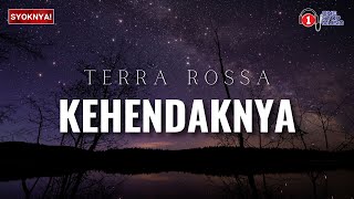 Download lagu Kehendaknya - Terra Rossa (Lirik Video) mp3