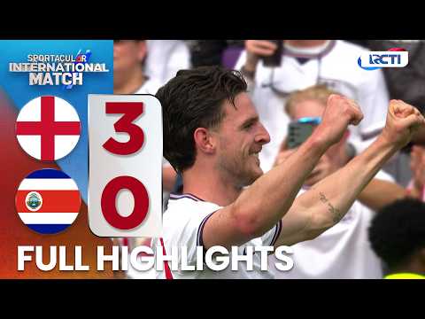 FULL HIGHLIGHT! INGGRIS (3) VS (0) KOSTA RIKA | SPORTACULAR INTERNATIONAL 2026