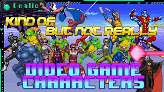 Kind of But Not Really "VIDEO GAME CHARACTERS"
