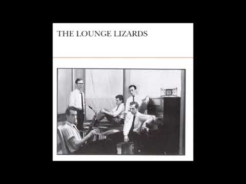 The Lounge Lizards    -The Lounge Lizards  -1981 -FULL ALBUM