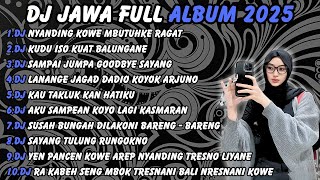 Download lagu DJ JAWA FULL ALBUM TERBARU 2025 - DJ SAMPUN MBOTEN ENTEN TENAGANE - KUDU ISO KUAT BALUNGANE VIRAL mp3