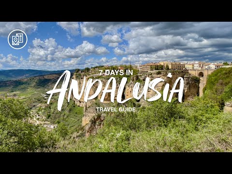 7 Days in Andalusia, The Ultimate Travel Guide