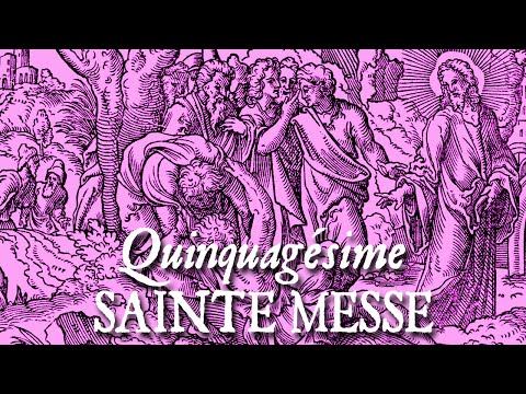 Sainte messe du dimanche de la Quinquagesime - ESTO MIHI