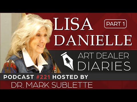 Lisa Danielle: Western Still Life Artist (Part 1) - Epi. 221, Host Dr. Mark Sublette