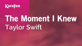 The Moment I Knew - Taylor Swift | Karaoke Version | KaraFun