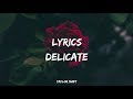 Taylor Swift  - Delicate Lyrics Video