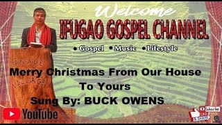 Merry Christmas From Our House To Yours// Sung by Buck Owens