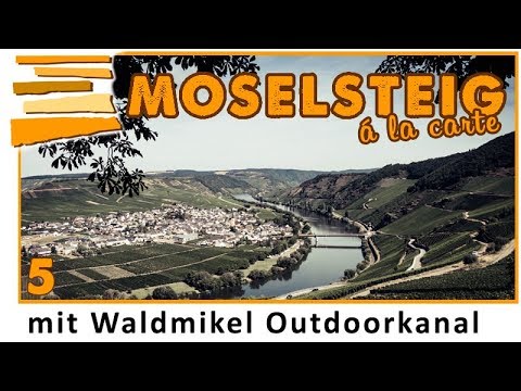 Der Moselsteig ✪ Genusswandern Teil 5 ✪ mit den "Waldmikels" ✪ Waldmikel Outdoorkanal
