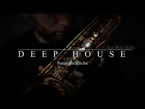 Deep House Saxophone Mix 2025