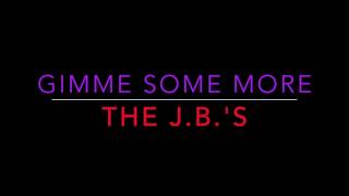 The J.B.'s - Gimme Some More video