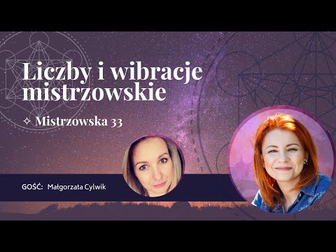 Mistrzowska 33 ✧ Liczby i wibracje mistrzowskie w numerologii ✧ Olga N Stępińska z gościem
