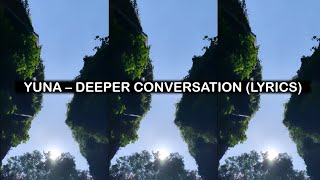 DEEPER CONVERSATION - YUNA (LYRICS)