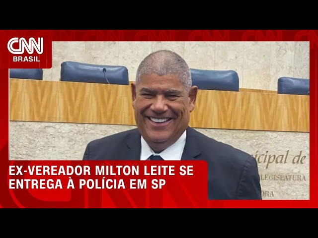 Ex-vereador Milton Leite se entrega à Polícia em São Paulo | CNN 360º