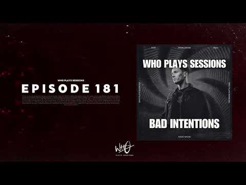 Wh0 Plays Sessions Episode 181: Bad Intentions In The Mix - House & Tech House DJ Mix!