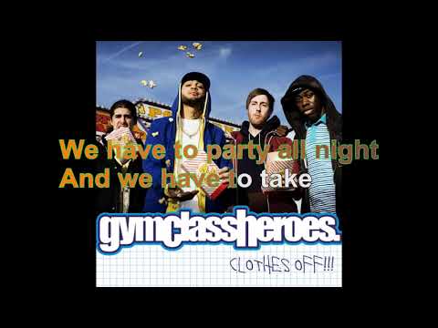 Gym Class Heroes - Clothes Off!! [Lyrics Audio HQ]