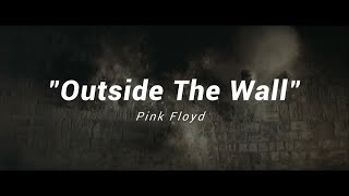 &quot;Outside The Wall&quot; - Pink Floyd [sub. español]