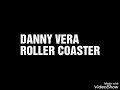 Danny Vera - Roller Coaster (Lyrics)