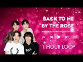 Back To Me By The Rose 1 Hour Loop 더로즈 KPOP
