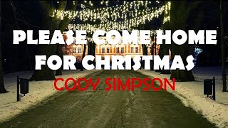 CODY SIMPSON - PLEASE COME HOME FOR CHRISTMAS LYRICS
