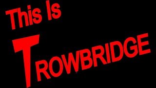 T is forTrowbridge