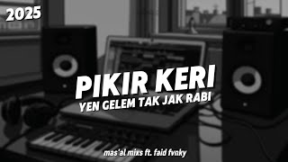 Download lagu DJ PIKIR KERI TERBARU 2025 | YEN GELEM TAK JAK RABI mp3