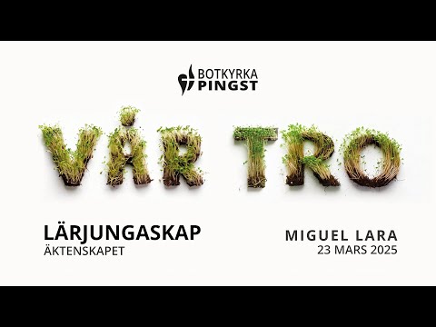 Predikan 23 mars 2025: ”Vår tro: Lärjungaskap – äktenskapet"