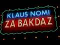 Klaus Nomi Za Bakdaz- #1 The Unfinished Opera ...