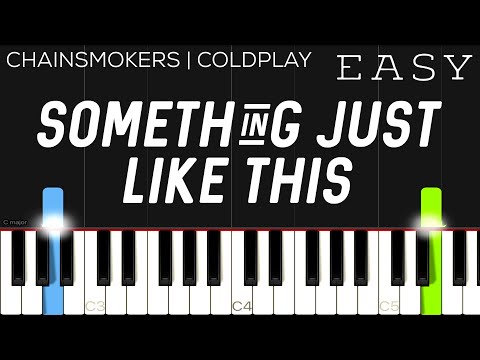 The Chainsmokers & Coldplay - Something Just Like This | EASY Piano Tutorial