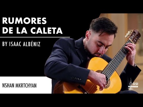 Isaac Albéniz' "Rumores de la Caleta" performed by Nshan Mkrtchyan on a 2007 Jose Ramirez guitar