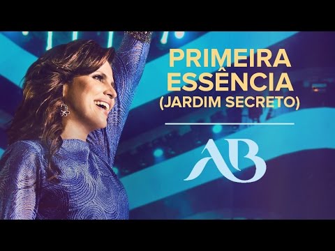Primeira Essência (Jardim Particular) | DVD Extraordinária Graça | Aline Barros