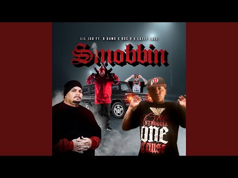 Smobbin (feat. B Dawg, Doc 9 & Lazie Locz)