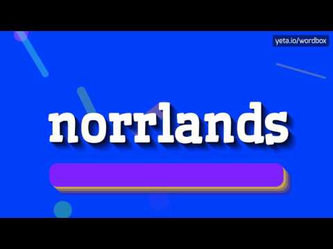 NORRLANDS - HOW TO PRONOUNCE IT!?