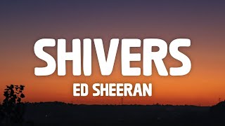 Ed Sheeran - Shivers (Lyrics)