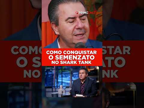SEMENZATO REVELA COMO SE DAR BEM NO SHARK TANK