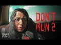 Don't Run 2 - Horror Short film