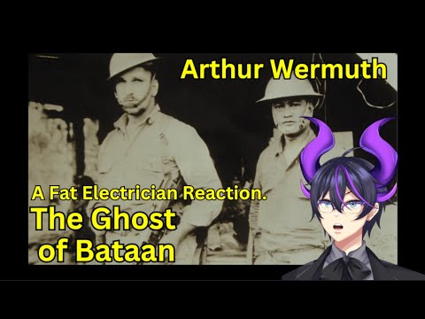 "The Ghost of Bataan, Arthur Wermuth" | Kip Reacts to The Fat Electrician