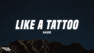 Sade - Like a Tattoo (Lyrics)