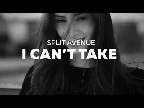SPLIT AVENUE - I Can't Take | MUSIC VIDEO | DEEP HOUSE